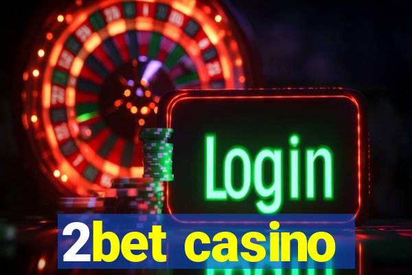 2bet casino